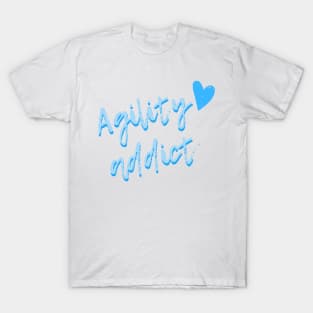 Agility addict - agility enthusiast in blue T-Shirt